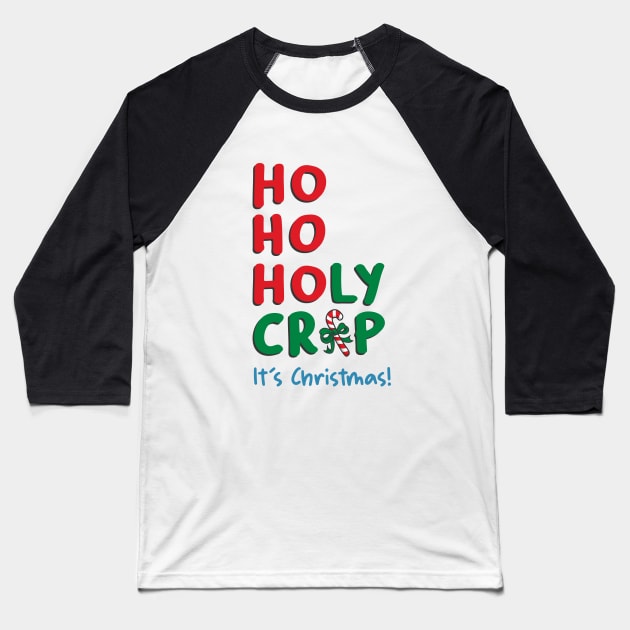 Ho Ho Holy Crap It's Christmas Baseball T-Shirt by Takeda_Art